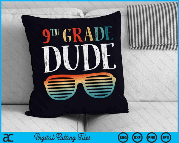 9TH Ninth Grade Dude Sunglasses Back To School Boys Kids SVG PNG Cutting Printable Files