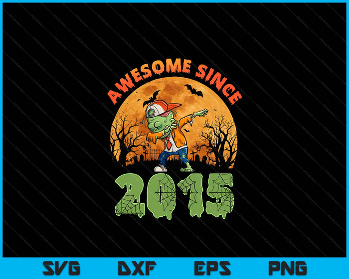 9th Birthday Halloween 9 Years Old Zombie Awesome Since 2015 SVG PNG Digital Cutting File