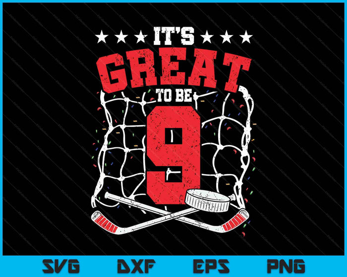 9th Birthday Ice Hockey Lovers It's Great To Be 9 Years Old SVG PNG Digital Printable Files