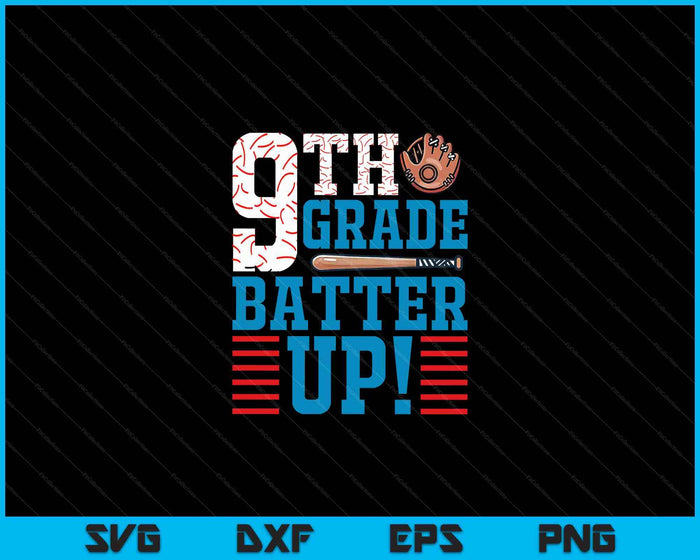 9th Grade Batter Up Back to school for baseball Player boys SVG PNG Digital Cutting File