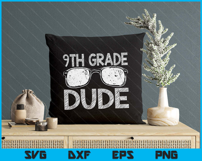 9th Grade Dude First Day Of Preschool Gift Back To School SVG PNG Digital Cutting Files