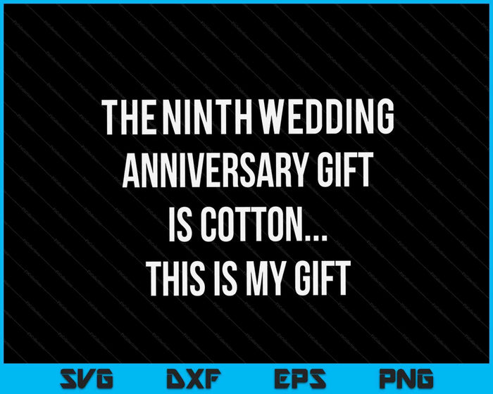 9th Wedding Anniversary Gifts Cotton Him Husband SVG PNG Digital Cutting Files