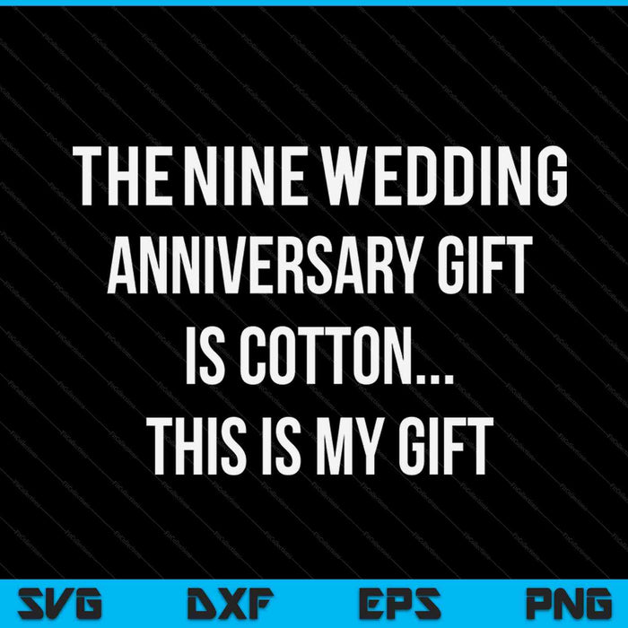 9th Wedding Anniversary Gifts Cotton Him Husband SVG PNG Cutting Printable Files