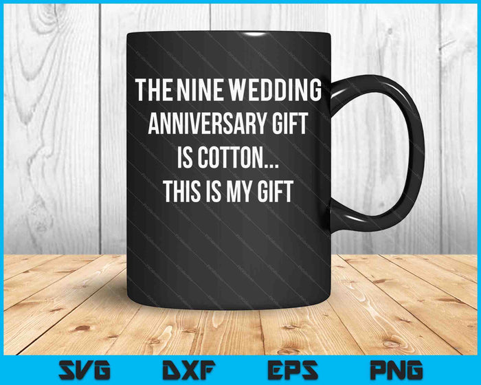 9th Wedding Anniversary Gifts Cotton Him Husband SVG PNG Cutting Printable Files