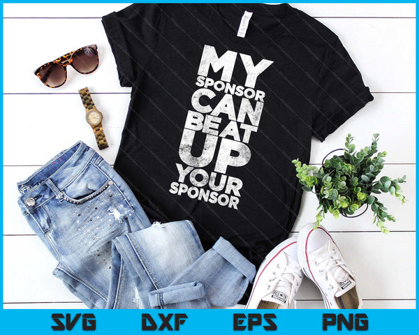 AA Recovery My Sponsor Can Beat Up Funny SVG PNG Digital Printable Files