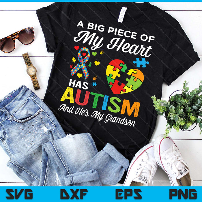 A Big Piece Of My Heart Has Autism And He's My Grandson SVG PNG Digital Printable Files