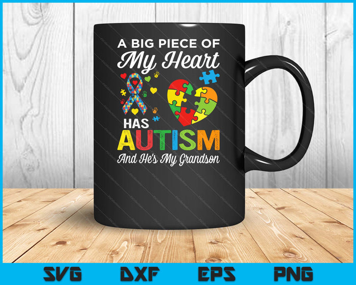 A Big Piece Of My Heart Has Autism And He's My Grandson SVG PNG Digital Printable Files