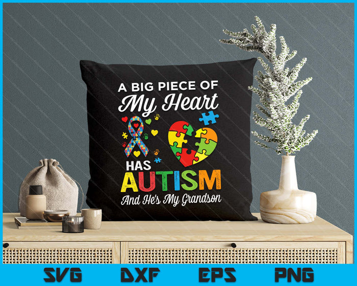A Big Piece Of My Heart Has Autism And He's My Grandson SVG PNG Digital Printable Files