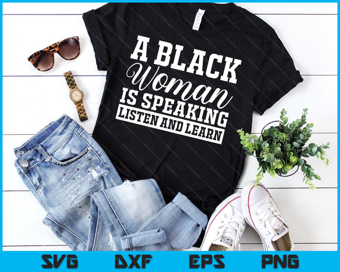 A Black Woman Is Speaking Listen And Learn SVG PNG Digital Printable Files