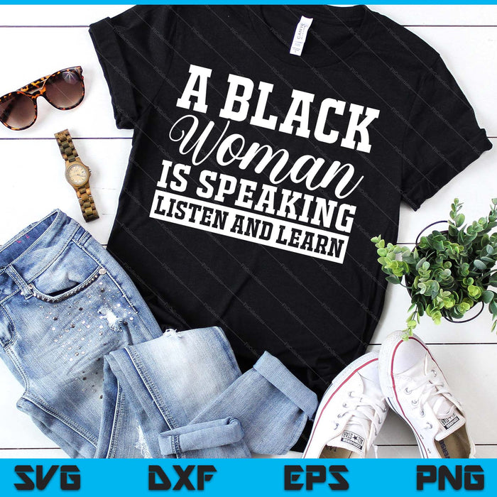A Black Woman Is Speaking Listen And Learn SVG PNG Digital Printable Files