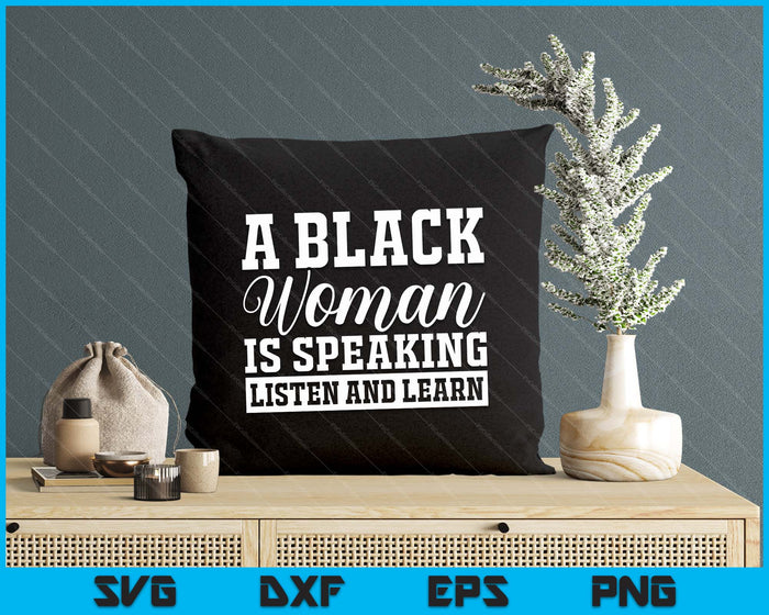 A Black Woman Is Speaking Listen And Learn SVG PNG Digital Printable Files