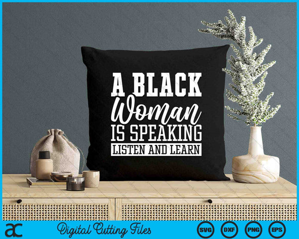 A Black Woman Is Speaking Listen And Learn SVG PNG Digital Printable Files