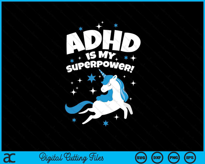 ADHD Is My Superpower Funny Unicorn SVG PNG Digital Printable Files