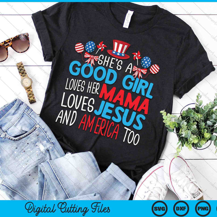 A Good Girl Who Loves America 4th Of July USA Patriotic SVG PNG Digital Cutting Files