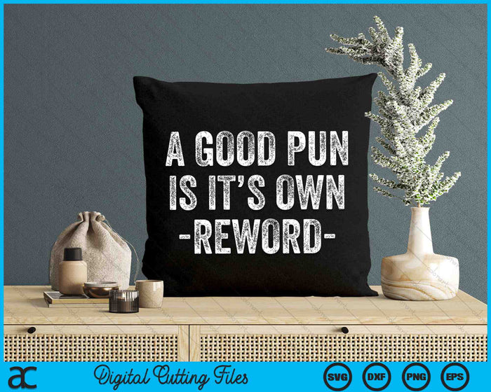 A Good Pun Is Its Own Reword Funny Pun SVG PNG Digital Cutting Files