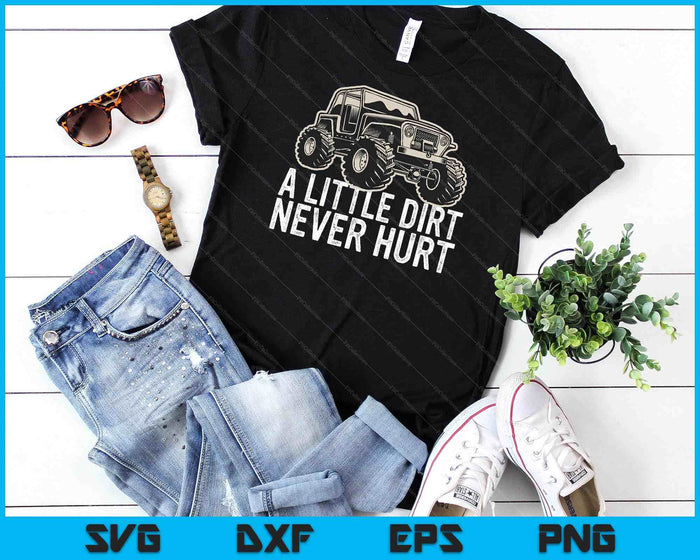 A Little Dirt Never Hurt Off Road Gift 4x4 Offroad SVG PNG Digital Cutting Files