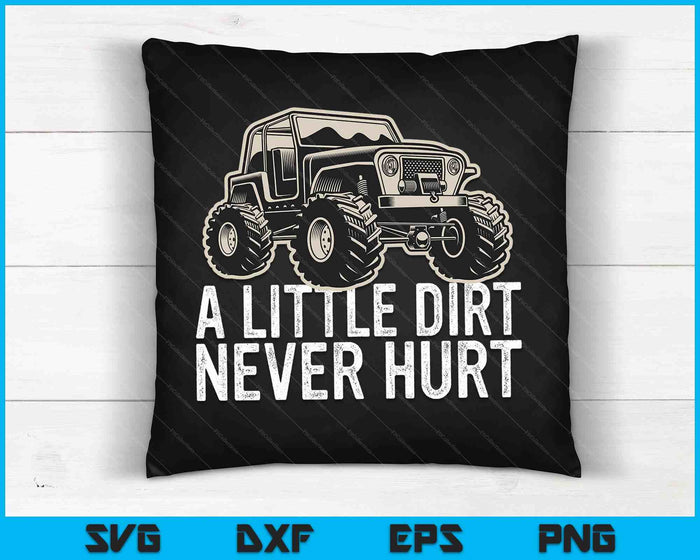 Een beetje vuil doet nooit pijn Off Road Gift 4x4 Offroad SVG PNG Digitale Snijbestanden