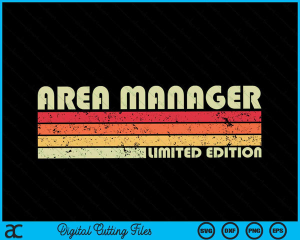 AREA MANAGER Funny Job Title Profession Birthday SVG PNG Digital Cutting Files