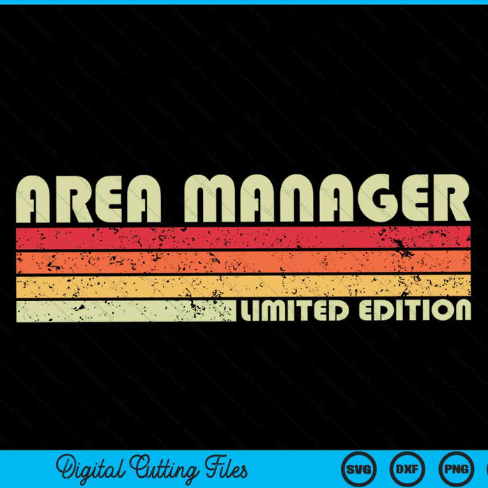 AREA MANAGER Funny Job Title Profession Birthday SVG PNG Digital Cutting Files