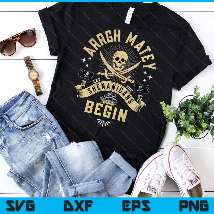 ARRGH MATEY Let The Shenanigans Begin Pirate SVG PNG Digital Printable Files