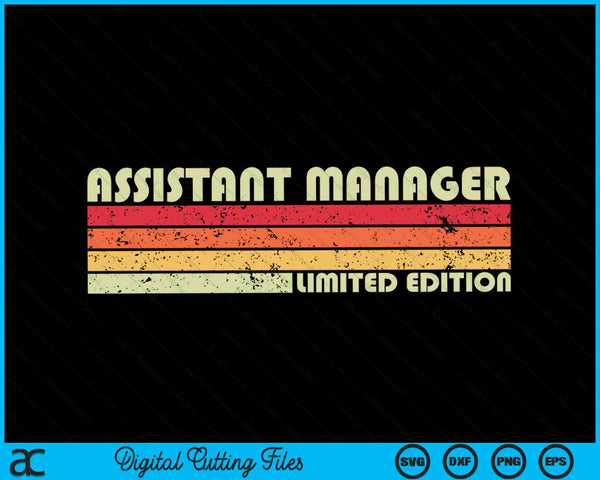 ASSISTANT MANAGER Funny Job Title Profession Birthday Worker SVG PNG Cutting Printable Files