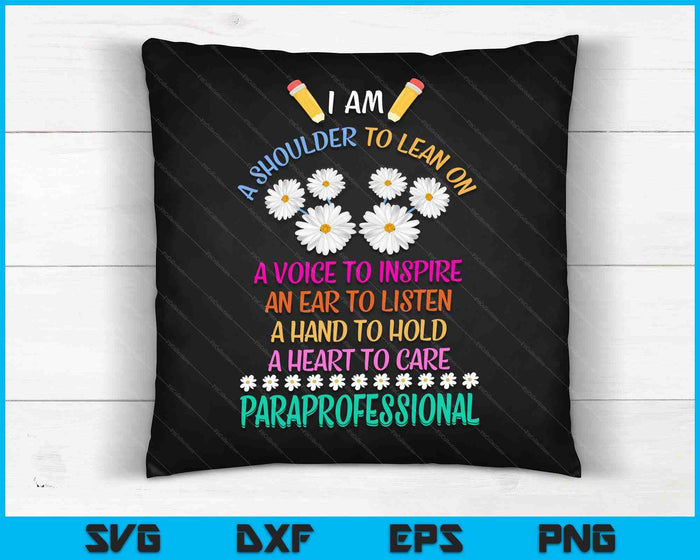 A Shoulder To Lean On Paraprofessional Flower Paraeducator SVG PNG Digital Cutting Files