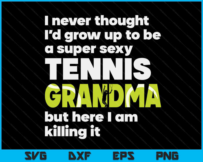 Een super sexy tennisoma, maar hier ben ik Moederdag SVG PNG digitale snijbestanden 