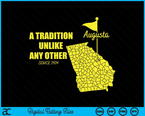 A Tradition Unlike Any Other Since 1934 Augusta Georgia Golfing SVG PNG Cutting Printable Files