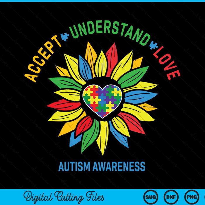 Accept understand love autism awareness sunflower autism SVG cut file
