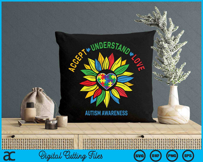 Accept Understand Love Autism Awareness Sunflower Autism SVG PNG Digital Cutting Files