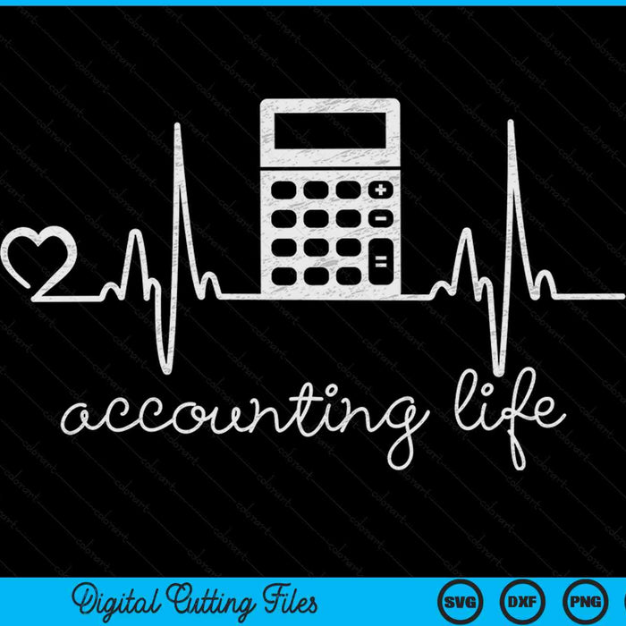 Accounting Life Heartbeat Accountant Tax Season SVG PNG Digital Cutting Files