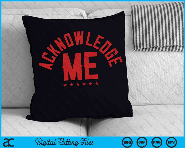Acknowledge Me Vintage Design Sports Competition SVG PNG Digital Cutting Files