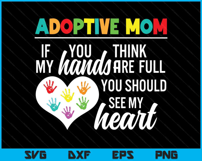 Adoptive Mom Heart Quote Adoption Gift Shirt For Parents SVG PNG Digital Printable Files