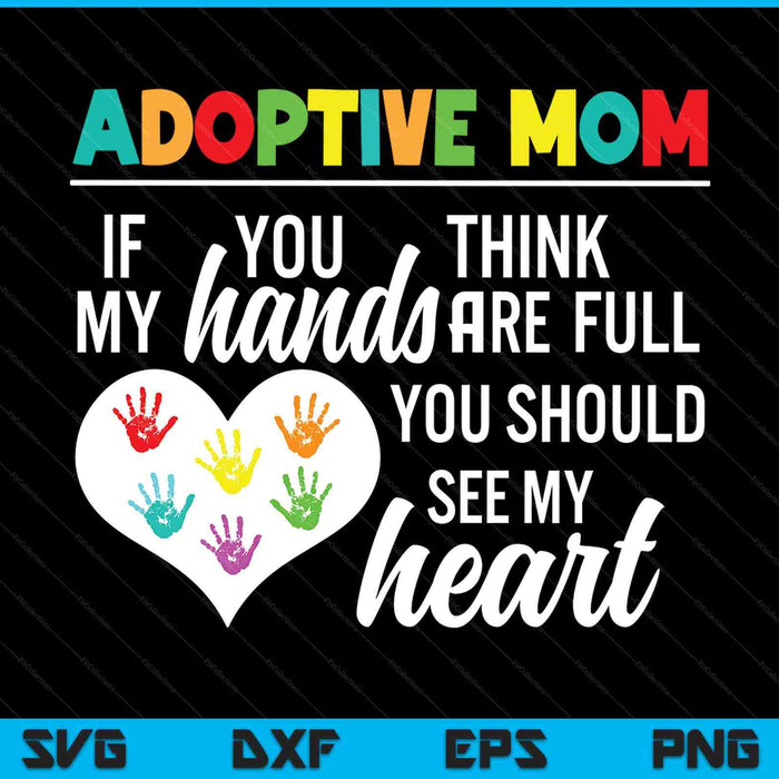 Adoptive mom heart quote adoption for parents SVG cut file
