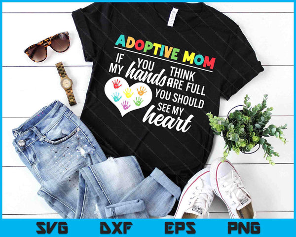 Adoptive Mom Heart Quote Adoption Gift Shirt For Parents SVG PNG Digital Printable Files