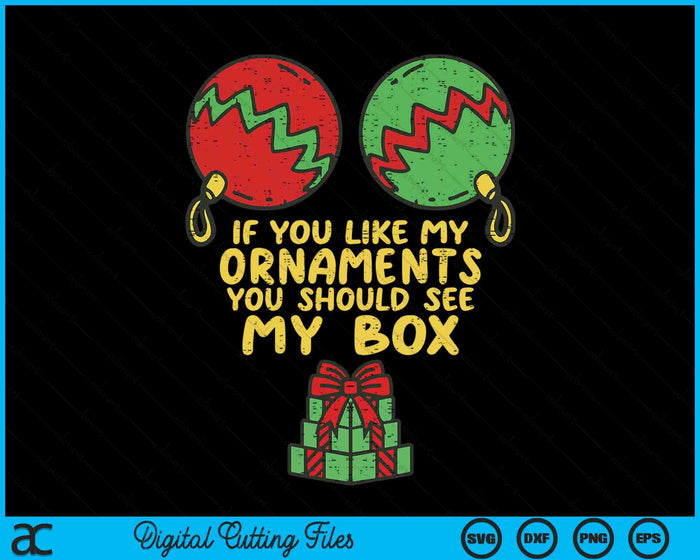 Adult Naughty Christmas For Women If You Like My Ornaments SVG PNG Digital Printable Files