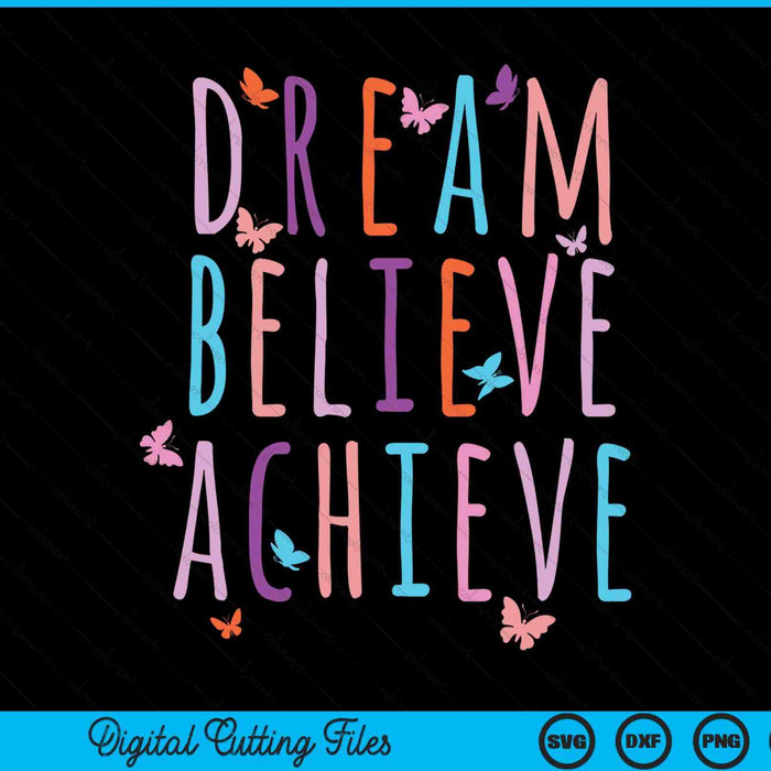 Affirmation for girls butterfly dream believe achieve SVG cut file