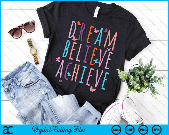 Affirmation For Girls Butterfly Dream Believe Achieve SVG PNG Digital Printable Files