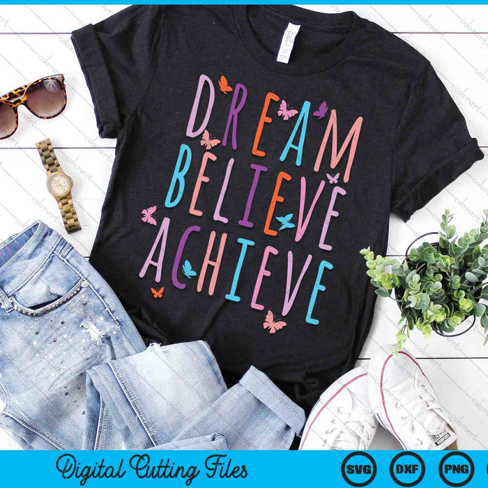 Affirmation For Girls Butterfly Dream Believe Achieve SVG PNG Digital Printable Files