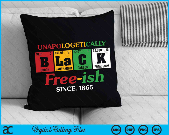 Africa Black Unapologetically Free-ish Since 1865 SVG PNG Digital Cutting Files