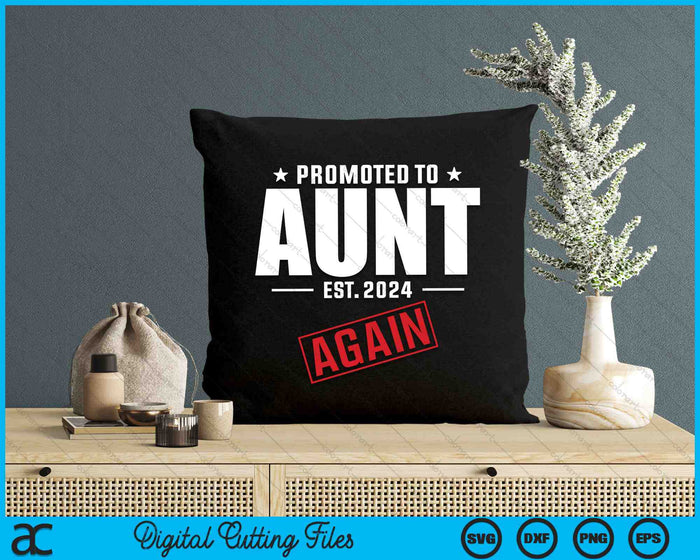 Again Aunt Est 2024 Promoted To Aunt Baby Announcement SVG PNG Digital Cutting Files