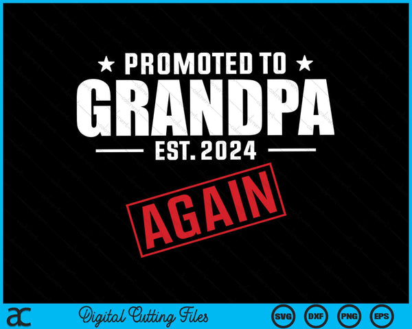 Again Grandpa Est 2024 Promoted To Grandpa Baby Announcement SVG PNG Digital Cutting Files