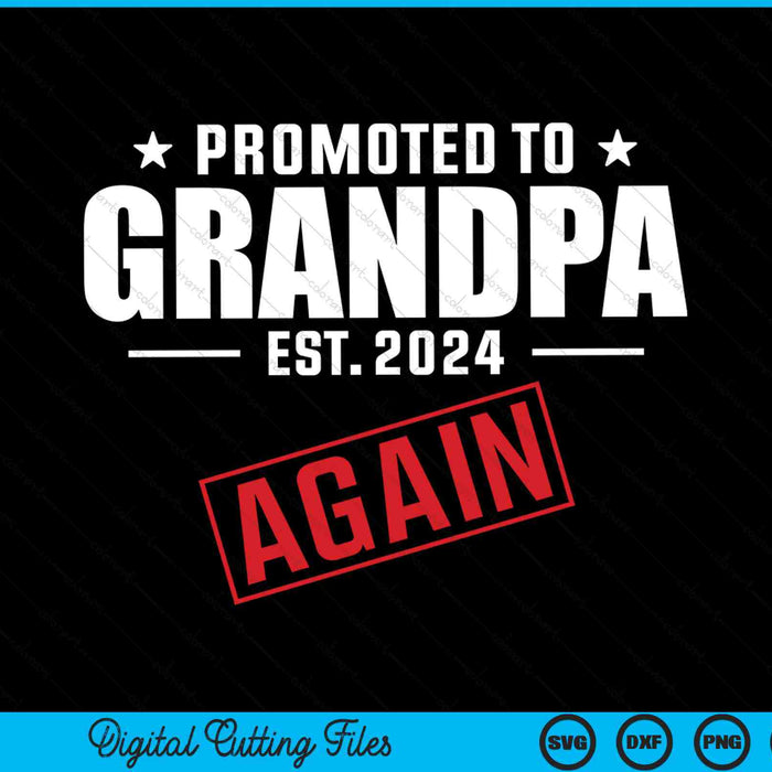 Again grandpa est 2024 promoted to grandpa baby announcement SVG cut file