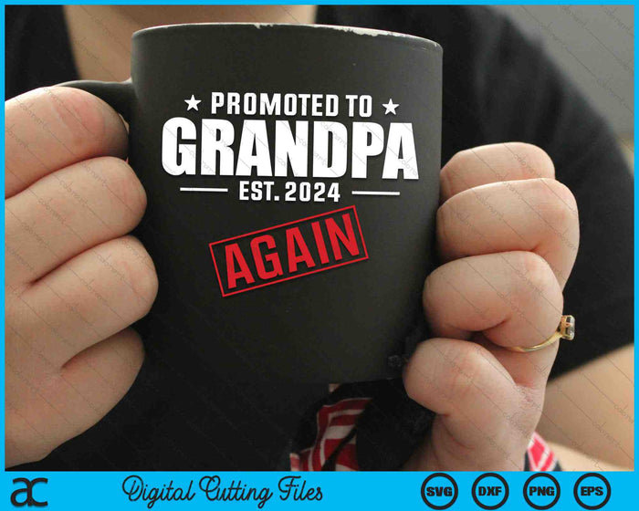 Again Grandpa Est 2024 Promoted To Grandpa Baby Announcement SVG PNG Digital Cutting Files