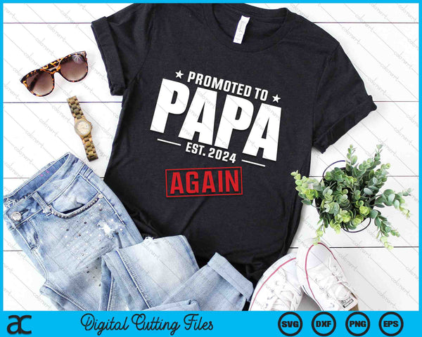 Again Papa Est 2024 Promoted To Papa Baby Announcement SVG PNG Digital Cutting Files