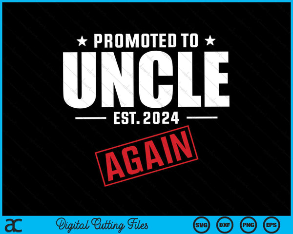 Again Uncle Est 2024 Promoted To Uncle Baby Announcement SVG PNG Digital Cutting Files