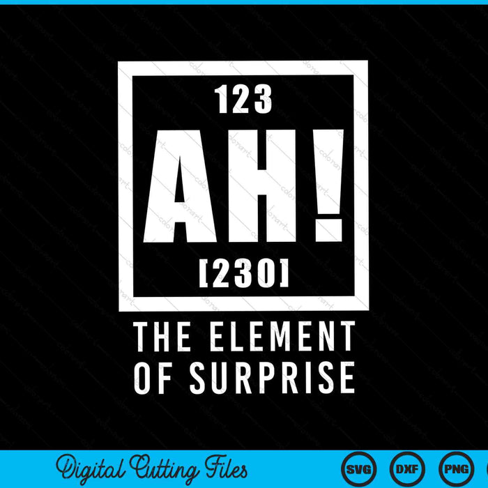 Ah! the element of surprise science geek periodic SVG cut file