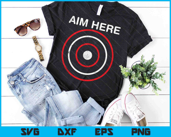Aim Here Darts Players Bullseye Target Shooting Club SVG PNG Cutting Printable Files - on a t-shirt