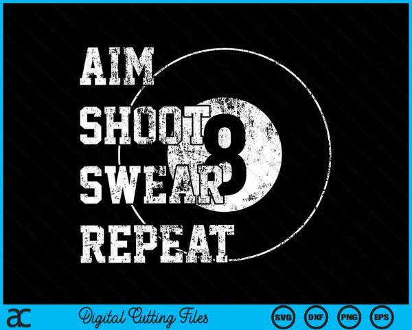 Aim shoot swear repeat billiards 8 eight ball SVG cut file