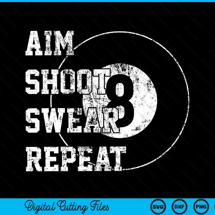 Aim shoot swear repeat billiards 8 eight ball SVG cut file